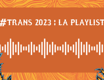 Visuel de la paylist des Trans 2023 montrant les codes de l'affiche et une onde audio